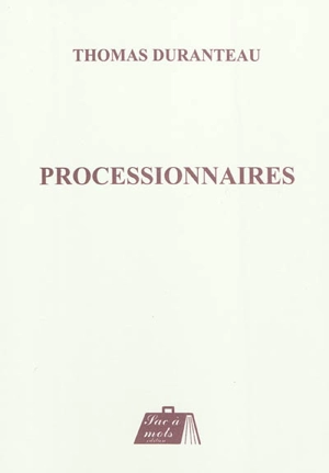 Processionnaires - Thomas Duranteau