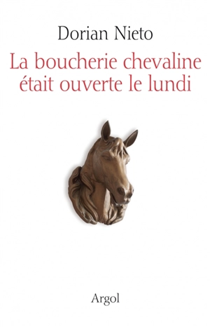 La boucherie chevaline était ouverte le lundi - Dorian Nieto