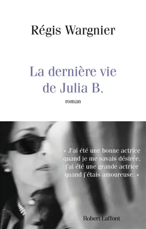 La dernière vie de Julia B. - Régis Wargnier