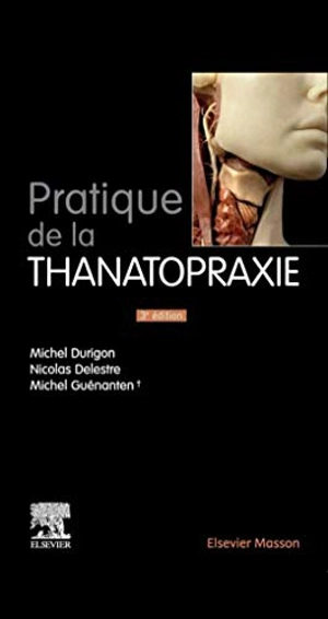 Pratique de la thanatopraxie - Michel Durigon