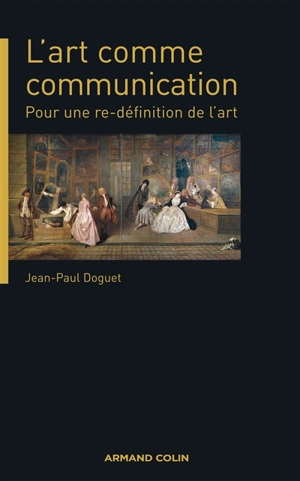 L'art comme communication : pour une re-définition de l'art - Jean-Paul Doguet