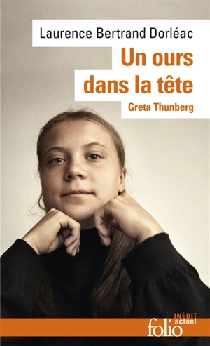 Un ours dans la tête : Greta Thunberg - Laurence Bertrand Dorléac