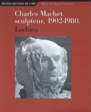 Charles Machet sculpteur, 1902-1980