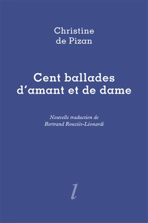 Cent ballades d'amant et de dame - Christine de Pizan