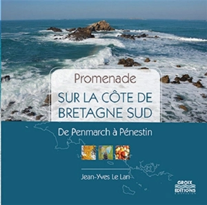 Promenade sur la côte de Bretagne Sud : de Penmarch à Pénestin - Jean-Yves Le Lan