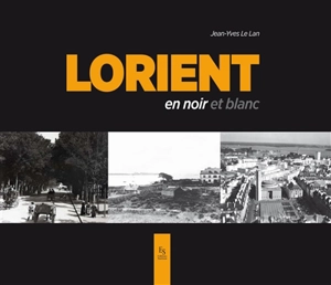 Lorient en noir et blanc - Jean-Yves Le Lan