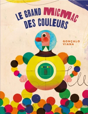 Le grand micmac des couleurs - Gonçalo Viana