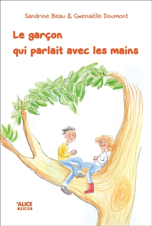 Le garçon qui parlait avec les mains - Sandrine Beau