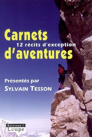 Carnets d'aventures 2007 : avec la Guilde européenne du raid