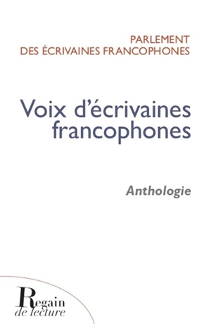 Voix d'écrivaines francophones : anthologie - Parlement des écrivaines francophones