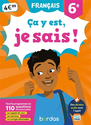 Ca y est, je sais ! français 6e : tout le programme en 110 questions incontournables : les rappels de cours, les exercices, les corrigés détachables - Françoise Nicolas