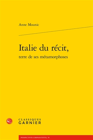 Italie du récit, terre de ses métamorphoses - Anne Mounic