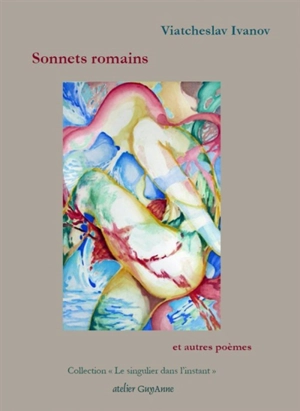 Sonnets romains : et autres poèmes - Viatcheslav Ivanov