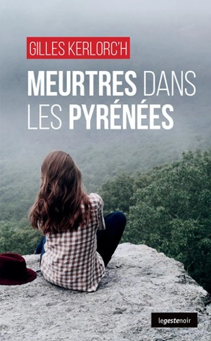 Meurtres dans les Pyrénées - Gilles Kerlorc'h