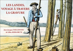 Les Landes, voyage à travers la gravure - Jean-Jacques Taillentou