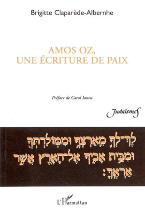 Amos Oz, une écriture de paix - Brigitte Claparède-Albernhe