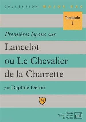 Premières leçons sur Lancelot ou Le chevalier de la Charette - Francis Deron