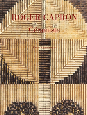 Roger Capron, céramiste - Pierre Staudenmeyer