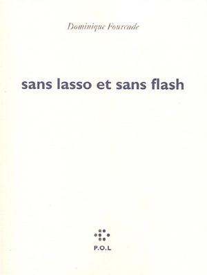 Sans lasso et sans flash - Dominique Fourcade