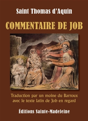 Commentaire de Job : traduction par un moine du Barroux avec le texte latin de Job en regard - Thomas d'Aquin