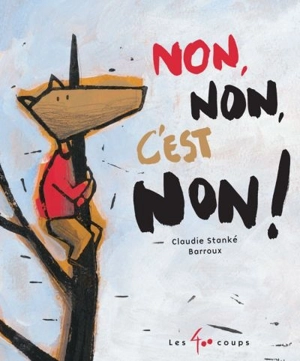 Non, non, c'est non ! - Claudie Stanké