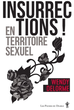 Insurrections ! : en territoire sexuel - Wendy Delorme