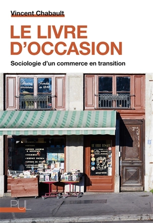 Le livre d'occasion : sociologie d'un commerce en transition - Vincent Chabault