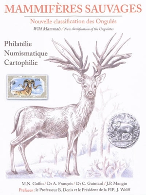 Mammifères sauvages : nouvelle classification des ongulés. Wild mammals : new classification of the ungulates - Académie mondiale de philatélie