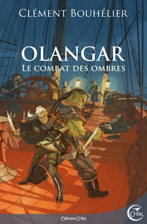 Olangar. Vol. 3. Le combat des ombres - Clément Bouhélier