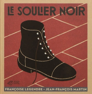 Le soulier noir - Françoise Legendre