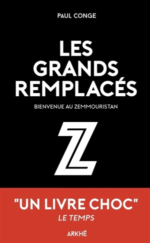 Les grands remplacés : bienvenue au Zemmouristan - Paul Conge