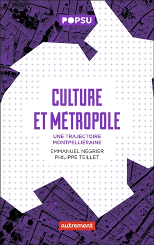 Culture et métropole : une trajectoire montpelliéraine - Emmanuel Négrier