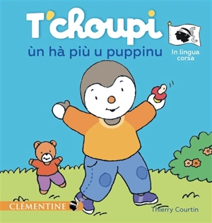 T'choupi ùn hà più u puppinu - Thierry Courtin