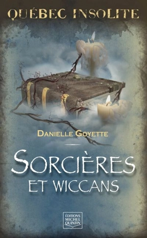 Sorcières et wiccans - Danielle Goyette