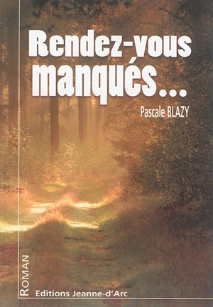 Rendez-vous manqués... : une nouvelle enquête de Clarisse - Pascale Blazy