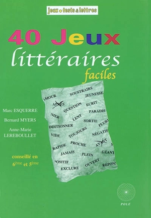 40 jeux littéraires faciles : 6e-5e - Marc Esquerré