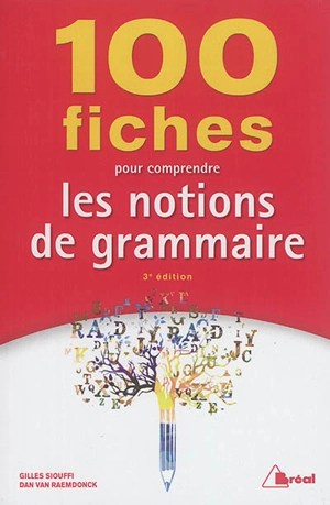 100 fiches pour comprendre les notions de grammaire - Gilles Siouffi