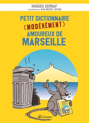 Petit dictionnaire (modérément) amoureux de Marseille - Hugues Serraf