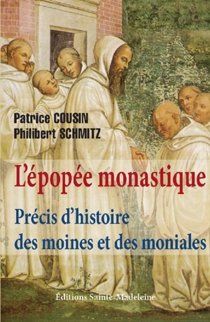 L'épopée monastique : précis d'histoire des moines et des moniales - Patrice Cousin