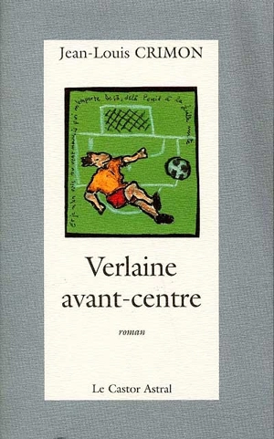 Verlaine avant-centre - Jean-Louis Crimon