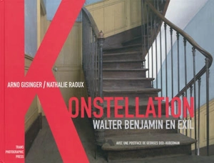 Konstellation : Walter Benjamin en exil - Arno Gisinger