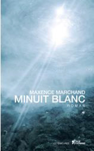 Minuit blanc - Maxence Marchand