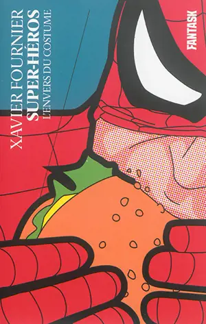 Super-héros : l'envers du costume - Xavier Fournier