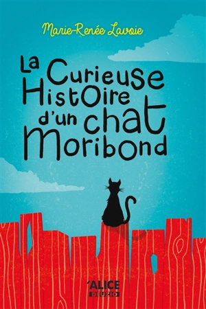 La curieuse histoire d'un chat moribond - Marie-Renée Lavoie