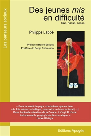 Des jeunes mis en difficultés : sas, nasse, casse - Philippe Labbé