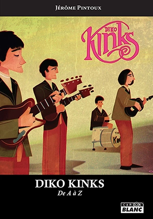 Diko Kinks : de A à Z - Jérôme Pintoux