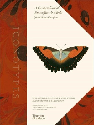 Iconotypes A compendium of butterflies and moths. Jones’ Icones Complete - Oxford University Museum of Natural History