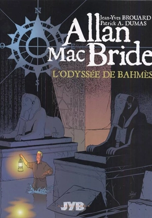 Allan Mac Bride. Vol. 1. L'odyssée de Bahmès - Jean-Yves Brouard