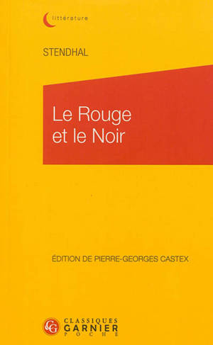 Le rouge et le noir : chronique du XIXe siècle - Stendhal