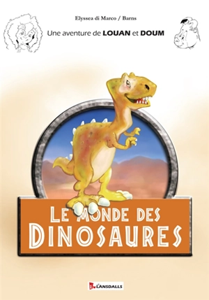 Une aventure de Louan et Doum. Le monde des dinosaures - Elyssea Di Marco